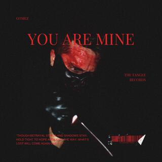 You Are Mine