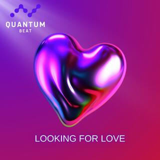 Looking for love lyrics | Boomplay Music