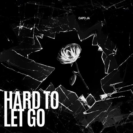 Hard To Let Go | Boomplay Music