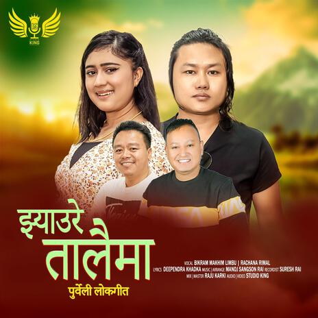 Jhyaure Talaima ft. Rachana Rimal & Bikram Makhim | Boomplay Music