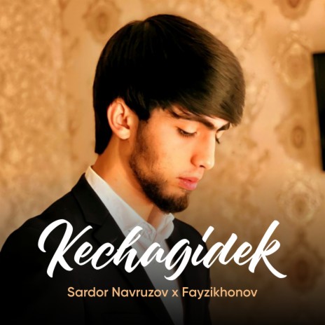 Kechagidek ft. Fayzikhonov | Boomplay Music