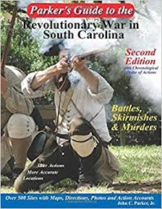 ”Parker‘s Guide to the Revolutionary War in SC” with the author, John Parker