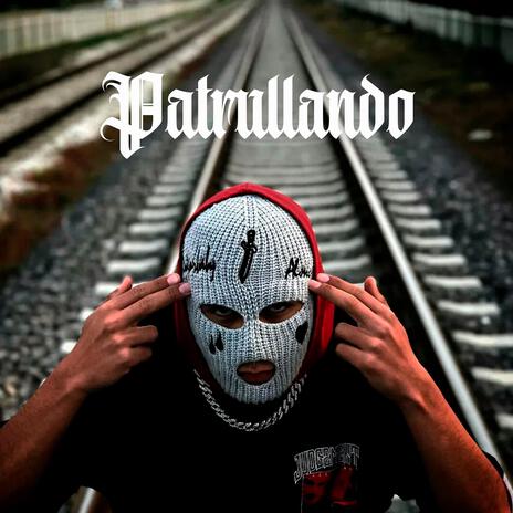 Patrullando | Boomplay Music