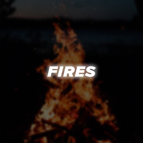 Fires | Boomplay Music