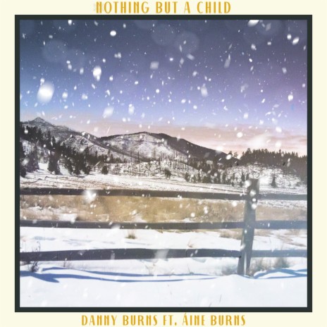 Nothing But A Child ft. Aine Burns | Boomplay Music