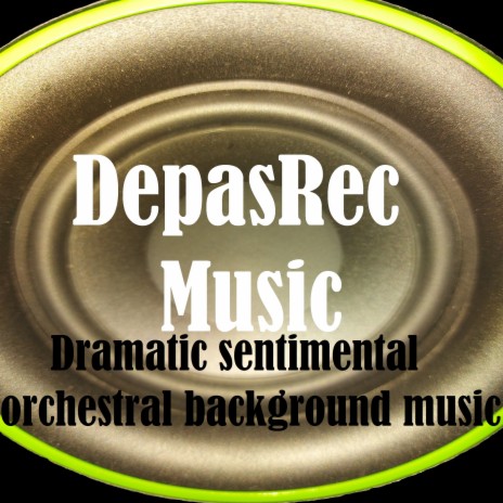 Dramatic Sentimental Orchestral Background Music | Boomplay Music