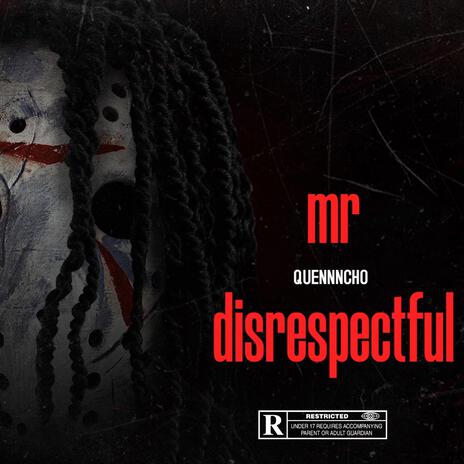 mr disrespectful | Boomplay Music