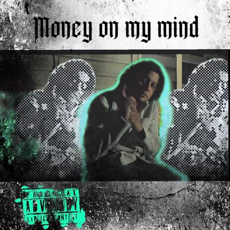 Money on my mind | Boomplay Music