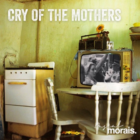 Cry of the Mothers | Boomplay Music