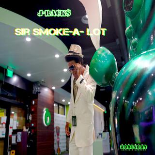 Sir Smoke-A-Lot