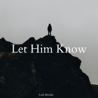 Let Him Know (Special Version) ft. Mike Freeman lyrics | Boomplay Music