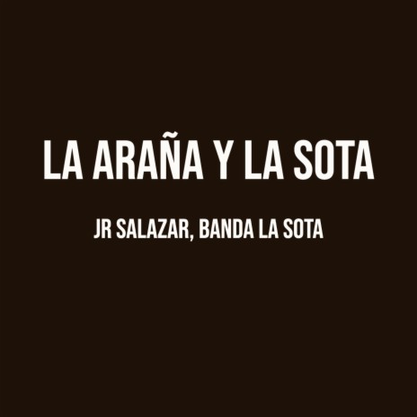 La Araña y La Sota ft. Banda la Sota | Boomplay Music