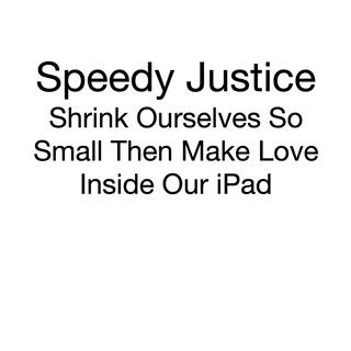 Shrink Ourselves So Small Then Make Love Inside Our iPad