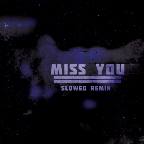 Miss You (Slowed Remix) | Boomplay Music