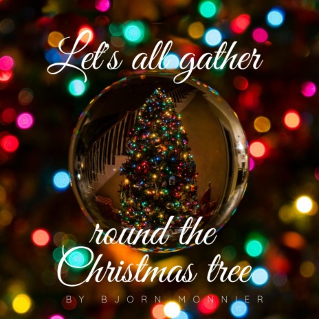 Lets all gather round the christmas tree | Boomplay Music