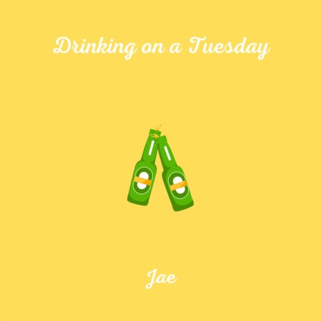 Drinking on a Tuesday | Boomplay Music