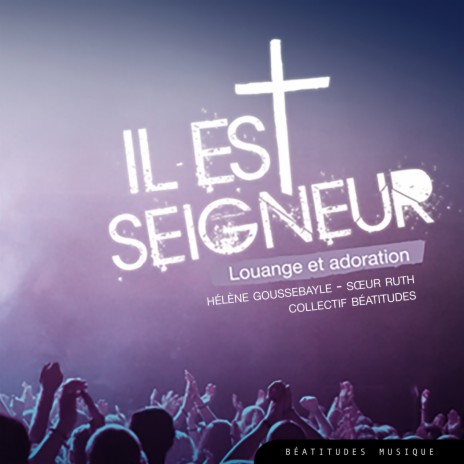 Il est Seigneur ft. Ruth Rousseau | Boomplay Music