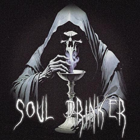 SOUL DRINKER | Boomplay Music