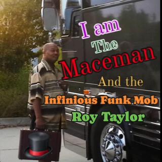 I am the Maceman and the Infinious