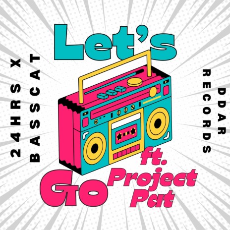 Let's Go! ft. BASSCAT & Project Pat 🅴 | Boomplay Music