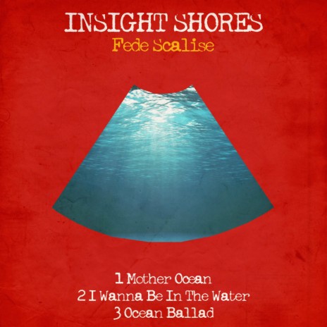 Insight Shores (Mother Ocean, I Wanna Be In The Water & Ocean Ballad) | Boomplay Music