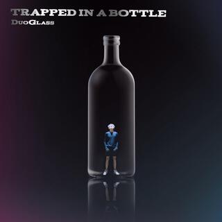 TRAPPED IN A BOTTLE (Edit) lyrics | Boomplay Music