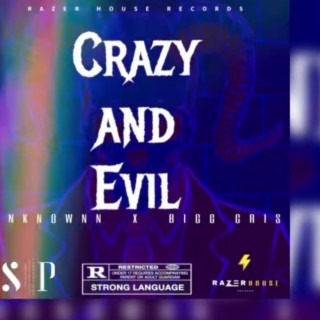 Crazy & Evil