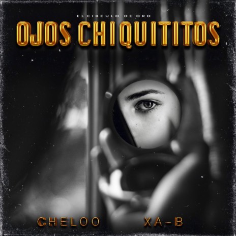 Ojos Chiquititos ft. Xa-B | Boomplay Music