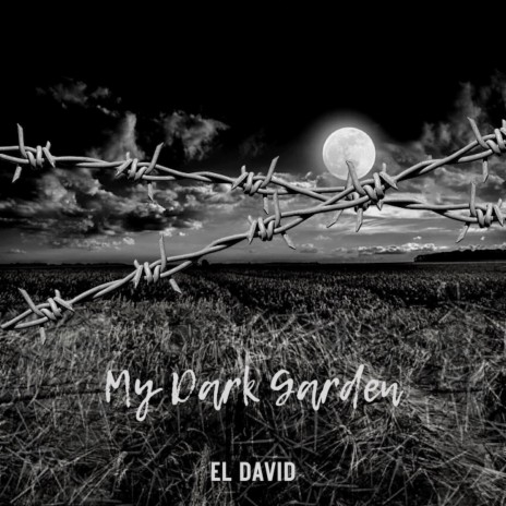 MY DARK GARDEN ft. Carlos Cartagena