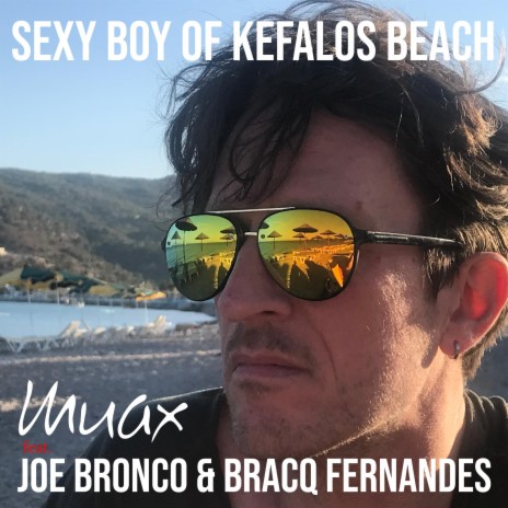 Sexy Boy Of Kefalos Beach ft. Joe Bronco & Bracq Fernandez