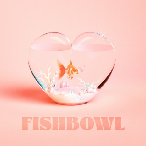 Fishbowl | Boomplay Music