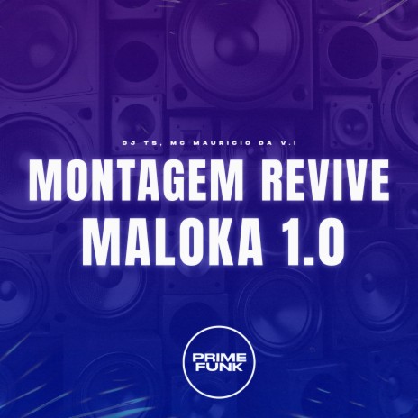 Montagem Revive Maloka 1.0 ft. MC Mauricio da V.I | Boomplay Music