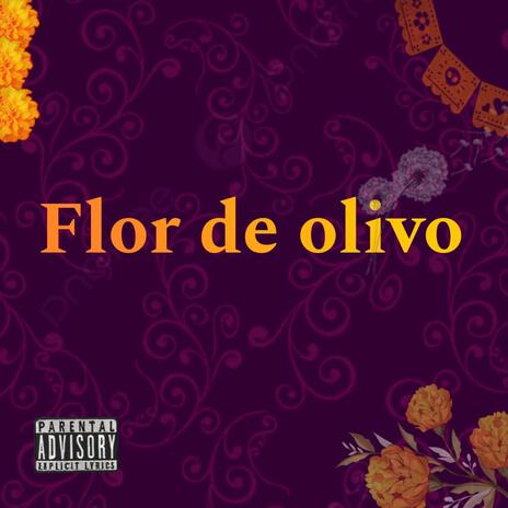 FLOR DE OLIVO | Boomplay Music