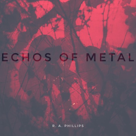 Echos of Metal