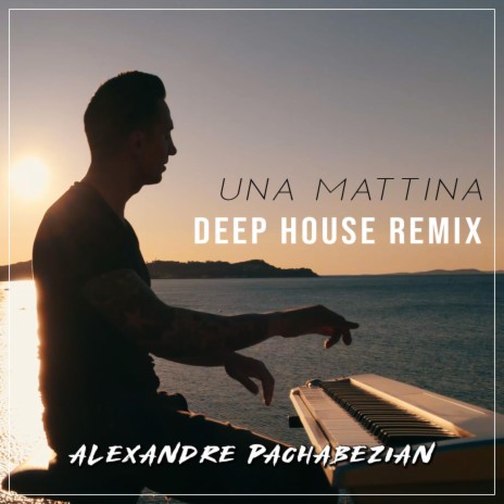 Una Mattina (Deep House Remix) | Boomplay Music