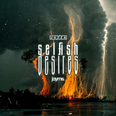 Selfish Desires ft. Jayms | Boomplay Music