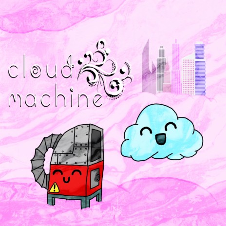 Cloud Machine | Boomplay Music