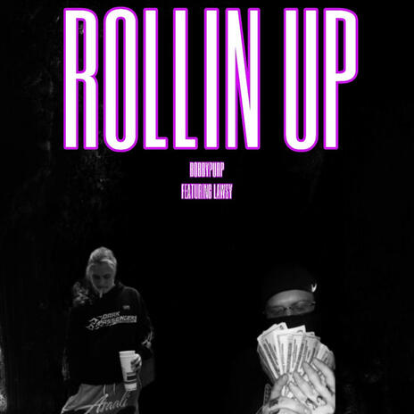 ROLLIN UP ft. Lawsy | Boomplay Music