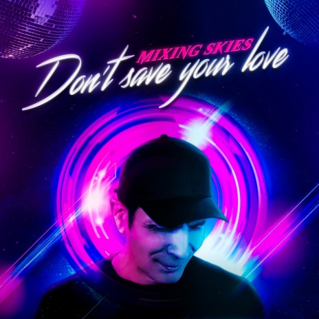 Don't Save Your Love | Boomplay Music