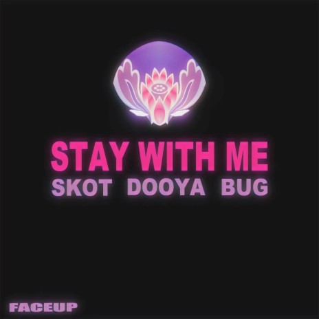 Stay With Me ft. Dooya & BUG | Boomplay Music