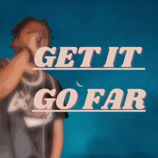 Get It Go Far