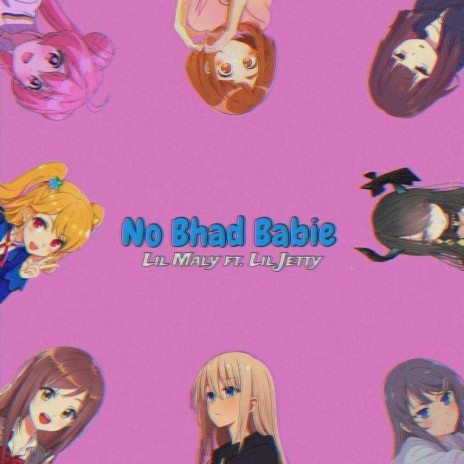 No Bhad Babie ft. Lil Jetty | Boomplay Music