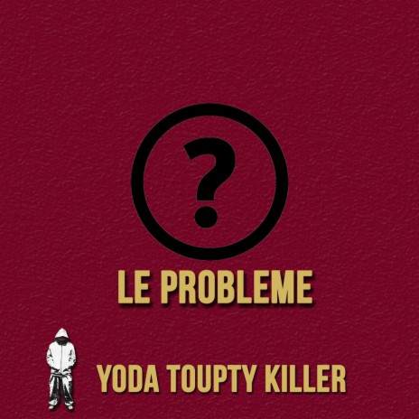 Le Probleme | Boomplay Music
