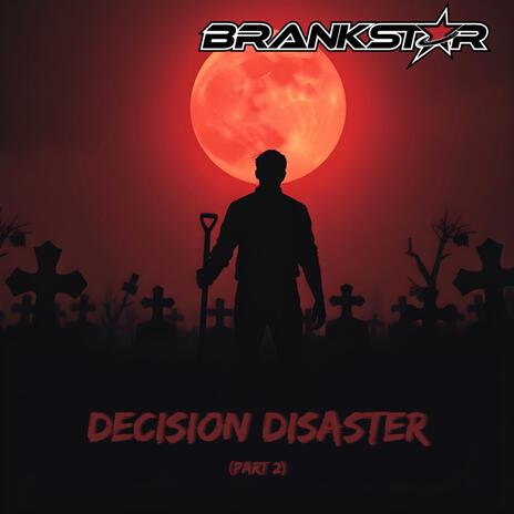 Decision Disaster, Pt. 2 | Boomplay Music