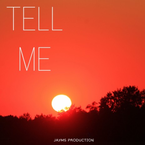 Tell Me | Boomplay Music