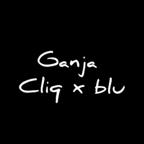 Ganja ft. Blu Thaony | Boomplay Music