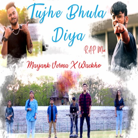 Tujhe Bhula Diya (Rap Mix) ft. Mayank Verma | Boomplay Music