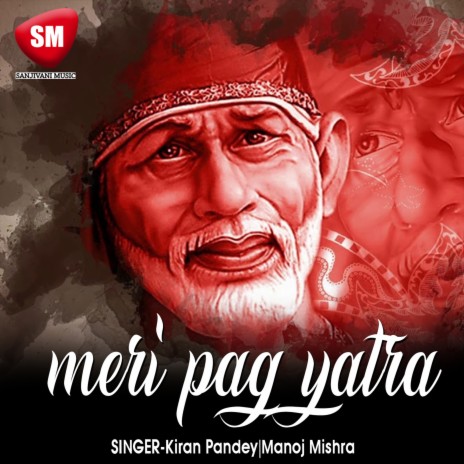 Meri Pag Yatra ft. Manoj Mishra | Boomplay Music