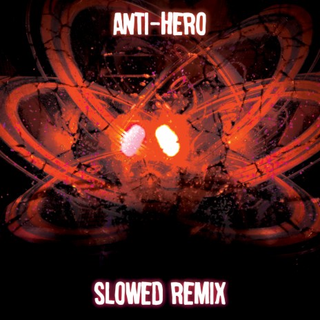 Anti-Hero (Slowed Remix) | Boomplay Music