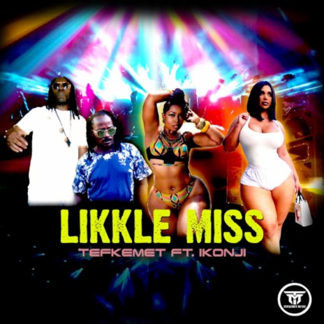 Likkle Miss ft. IKONJI | Boomplay Music